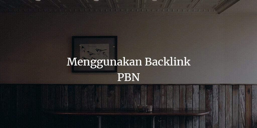 Cara Menggunakan PBN Backlink -