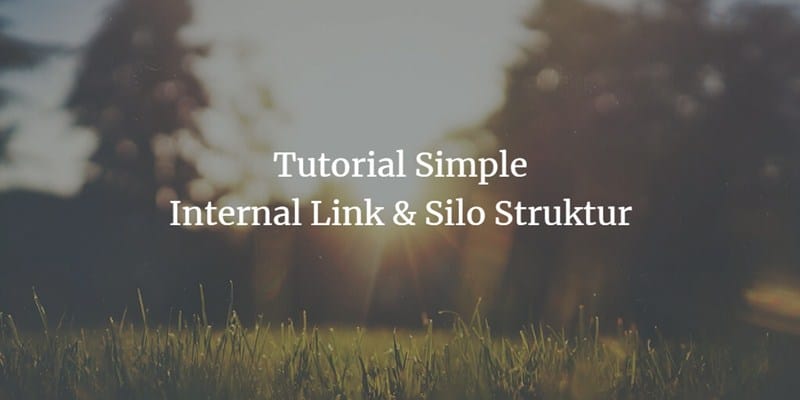 tutorial internal link dan silo struktur