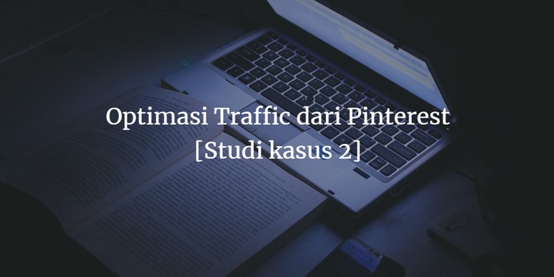 Studi kasus optimasi pinterest 2