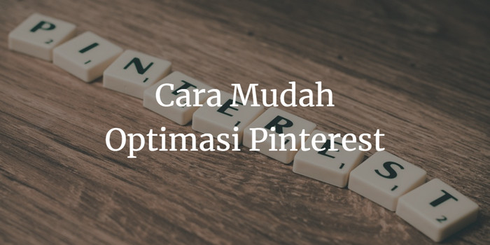 Cara mudah optimasi pinterest
