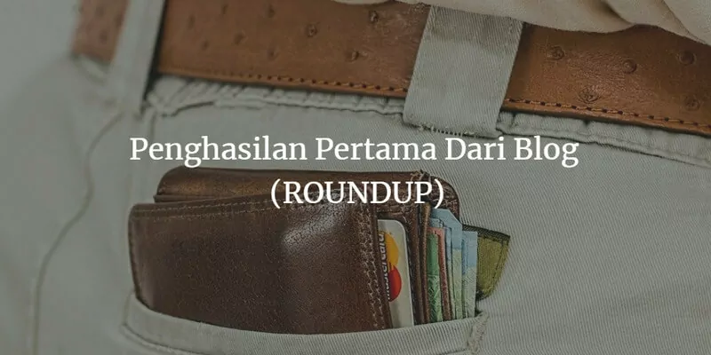 Penghasilan dari Blog Pertama kali