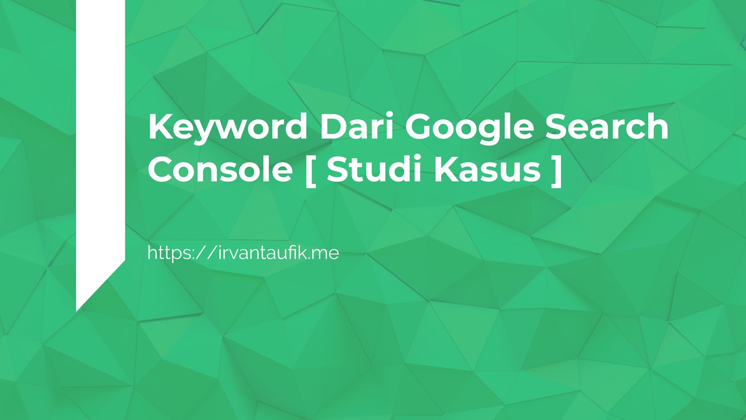studi kasus keyword artikel dari google search console